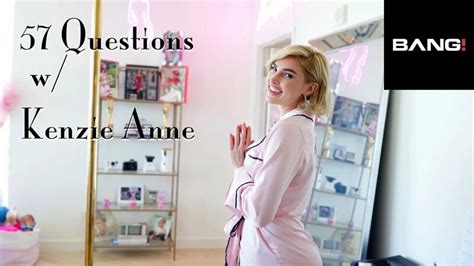 57 Questions with Kenzie Anne .